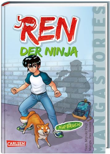 REN, der Ninja - Band 1 - Aufbruch: Manga-Stories - Spannende Kinder-Romane mit Manga-Illustrationen | Alles über Ninja Warrior Manga Hunde Abenteuer Schule und Freundschaft